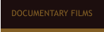 DOCUMENTARY FILMS